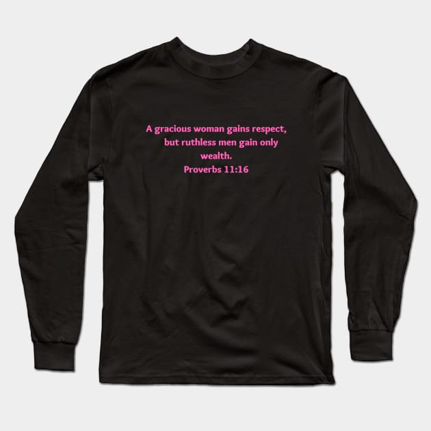 Bible Verse Proverbs 11:16 Long Sleeve T-Shirt by Prayingwarrior